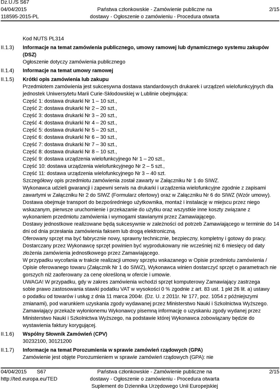 Curie-Skłodowskiej w Lublinie obejmująca: Część 1: dostawa drukarki Nr 1 10 szt., Część 2: dostawa drukarki Nr 2 20 szt., Część 3: dostawa drukarki Nr 3 20 szt., Część 4: dostawa drukarki Nr 4 20 szt.
