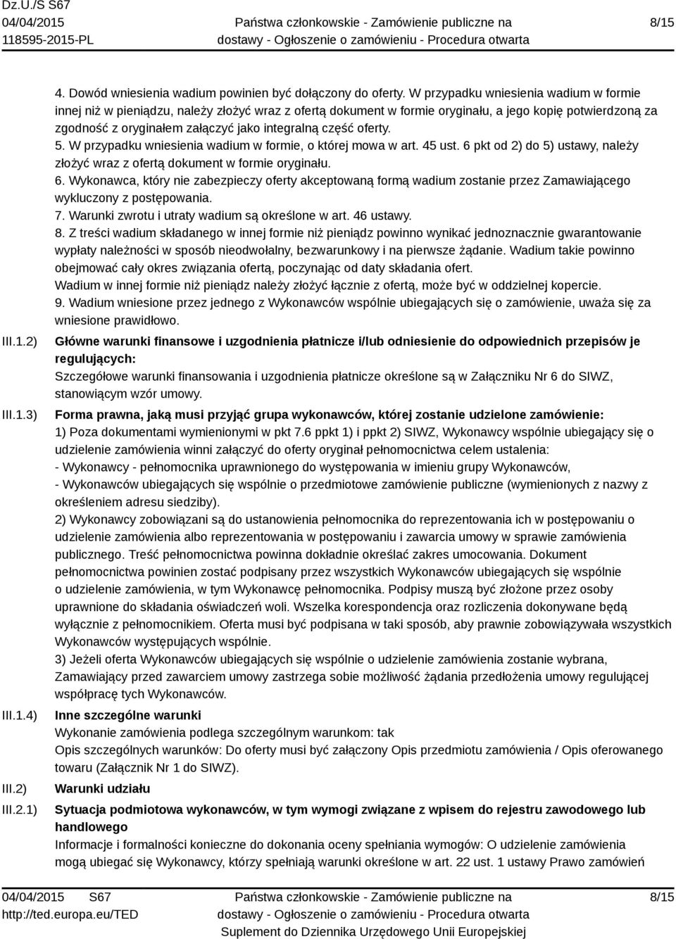 część oferty. 5. W przypadku wniesienia wadium w formie, o której mowa w art. 45 ust. 6 