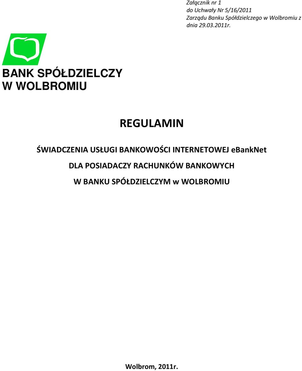 BANK SPÓŁDZIELCZY W WOLBROMIU REGULAMIN ŚWIADCZENIA USŁUGI