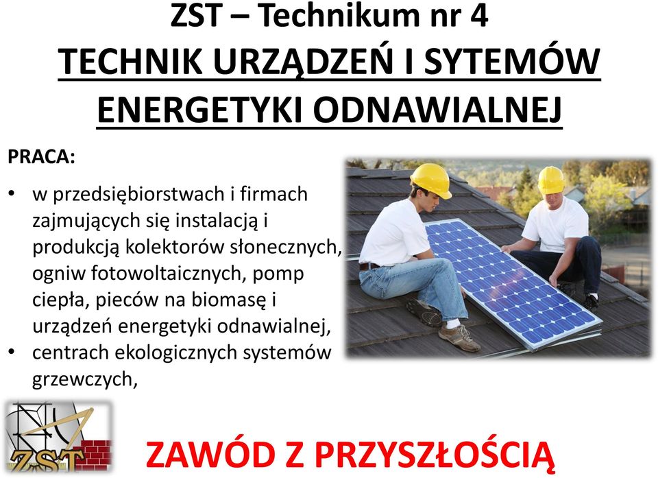 słonecznych, ogniw fotowoltaicznych, pomp ciepła, pieców na biomasę i urządzeń