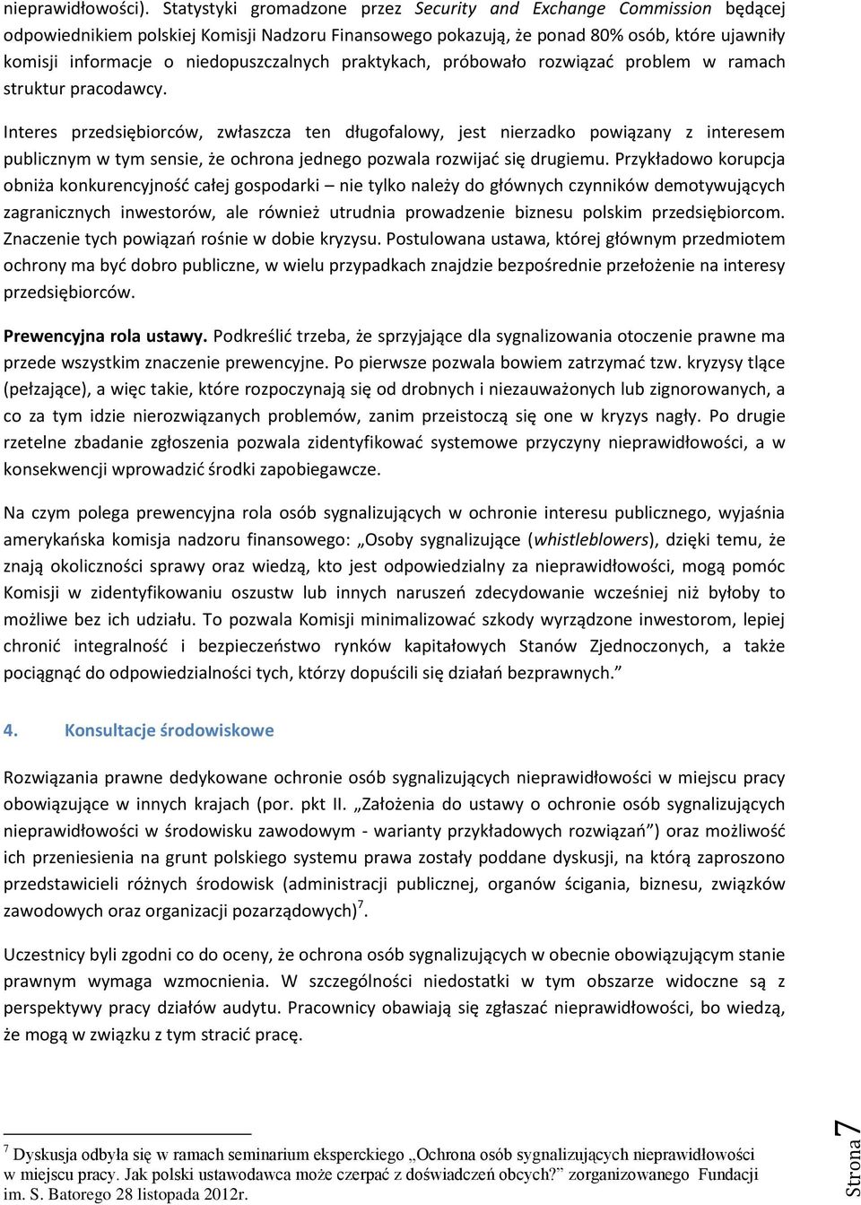 niedopuszczalnych praktykach, próbowało rozwiązać problem w ramach struktur pracodawcy.