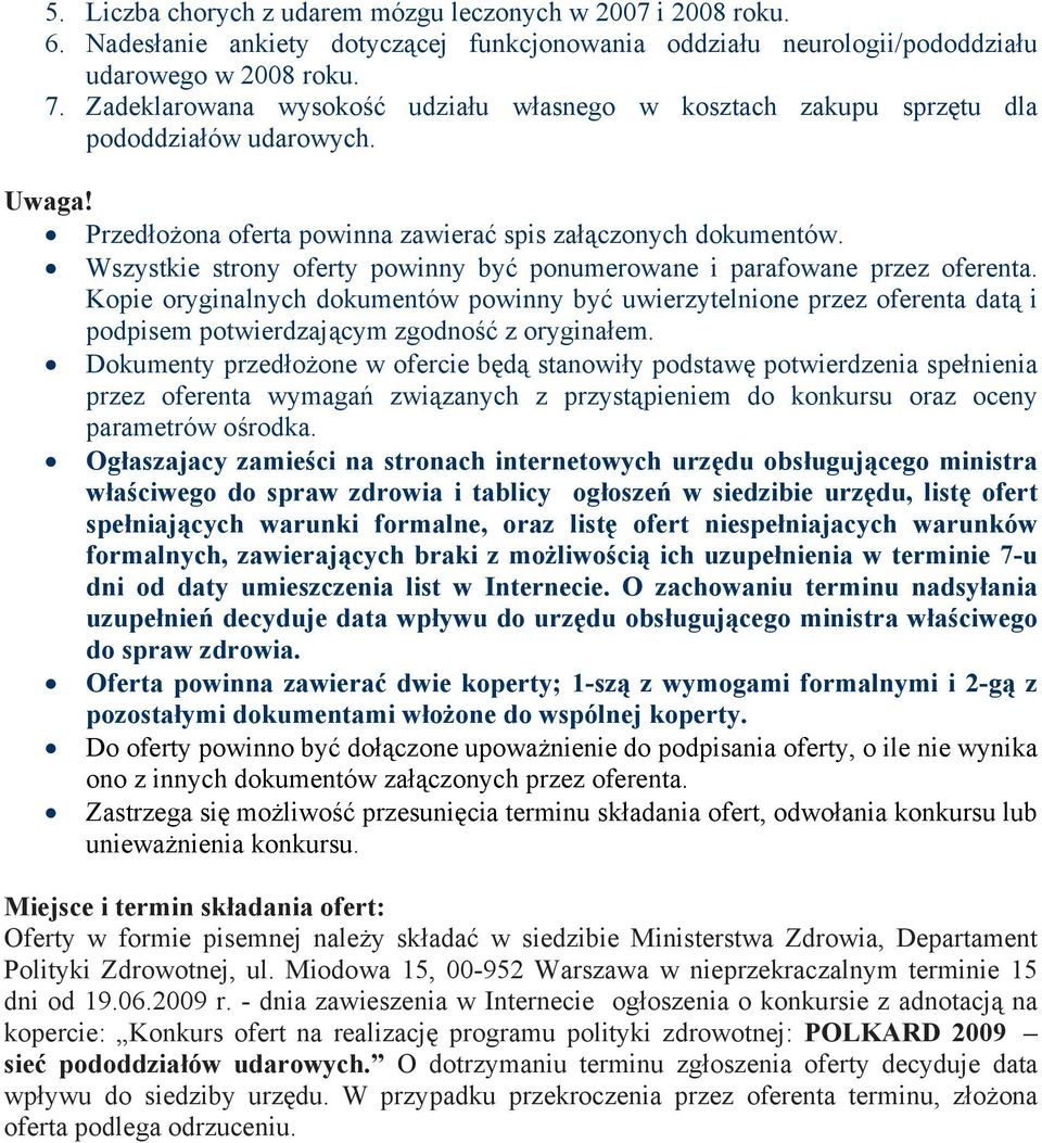Wszystkie strony oferty powinny być ponumerowane i parafowane przez oferenta.