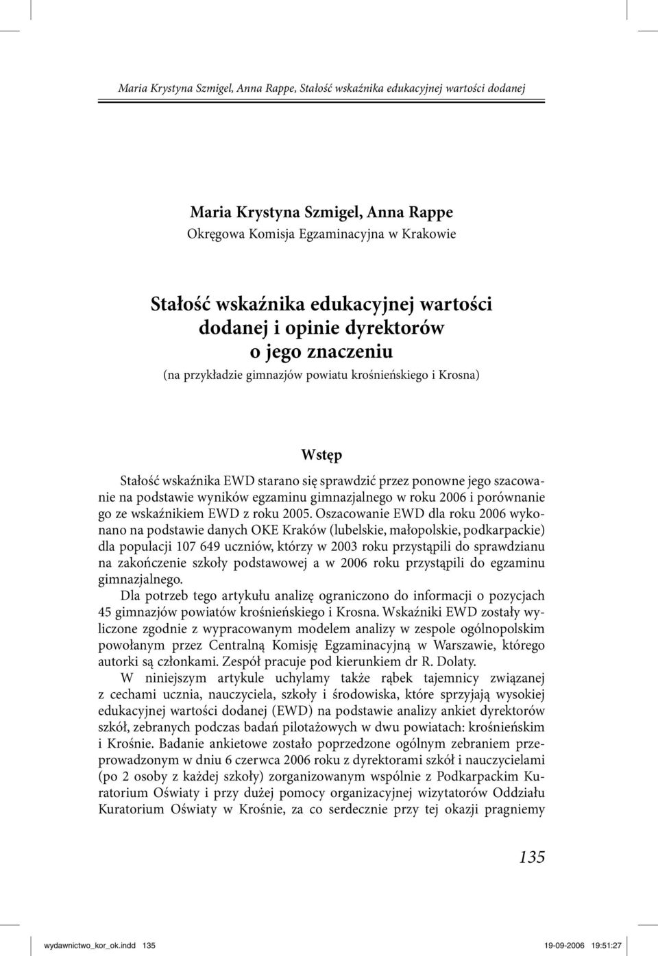 wyników egzaminu gimnazjalnego w roku 2006 i porównanie go ze wskaźnikiem EWD z roku 2005.
