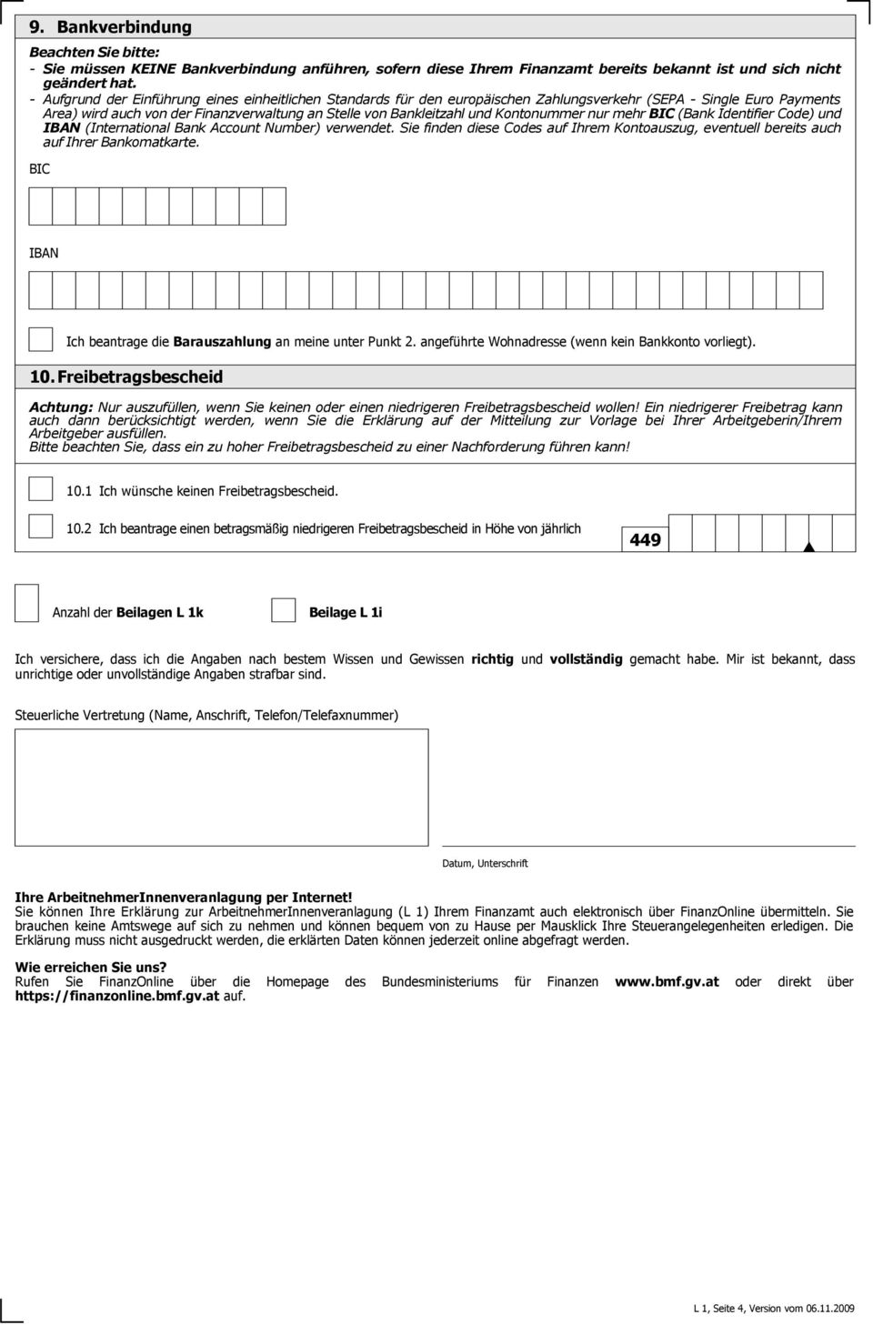 Kontonummer nur mehr BIC (Bank Identifier Code) und IBAN (International Bank Account Number) verwendet. Sie finden diese Codes auf Ihrem Kontoauszug, eventuell bereits auch auf Ihrer Bankomatkarte.