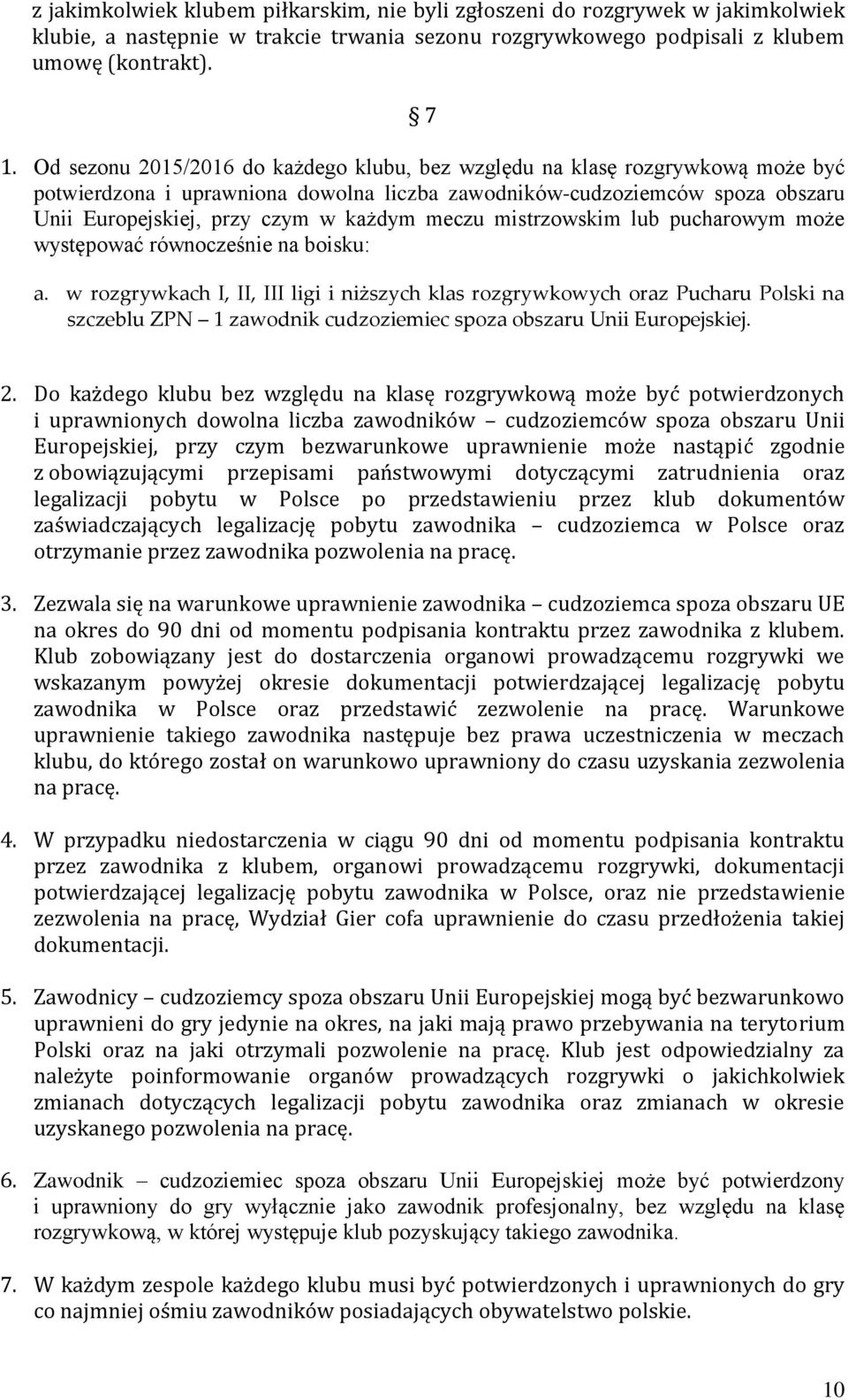 meczu mistrzowskim lub pucharowym może występować równocześnie na boisku: a.