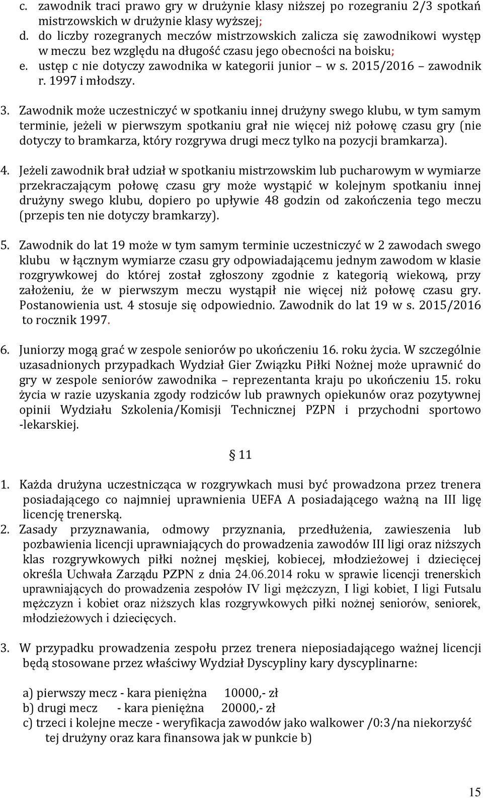 2015/2016 zawodnik r. 1997 i młodszy. 3.