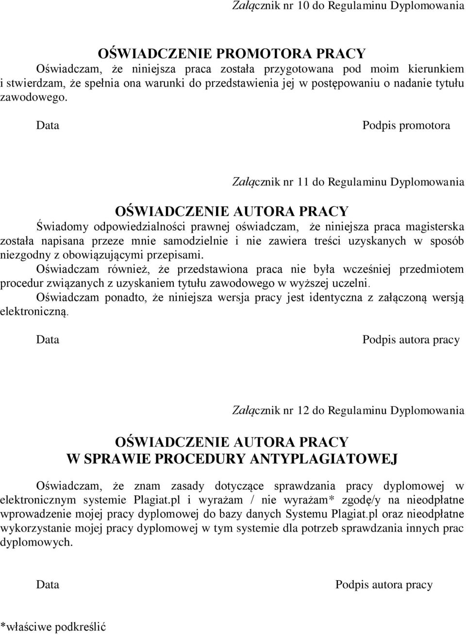 Data Podpis promotora Załącznik nr 11 do Regulaminu Dyplomowania OŚWIADCZENIE AUTORA PRACY Świadomy odpowiedzialności prawnej oświadczam, że niniejsza praca magisterska została napisana przeze mnie