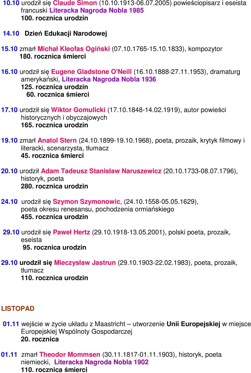 1953), dramaturg amerykański, Literacka Nagroda Nobla 1936 125. rocznica urodzin 60. rocznica śmierci 17.10 urodził się Wiktor Gomulicki (17.10.1848-14.02.