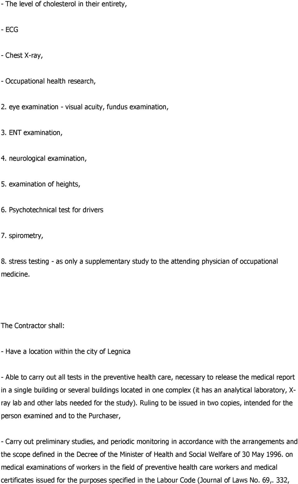 stress testing - as only a supplementary study to the attending physician of occupational medicine.