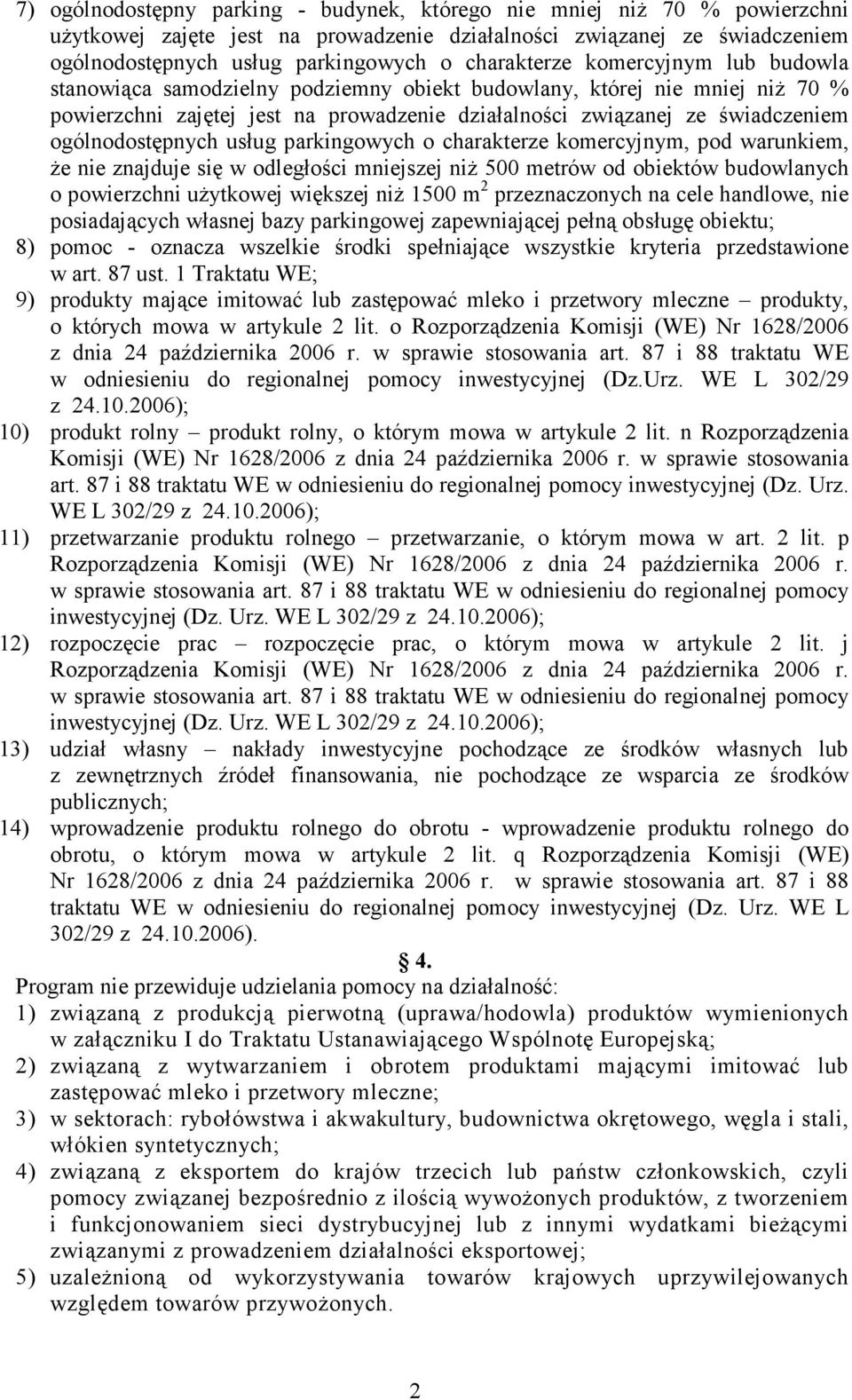 ogólnodostępnych usług parkingowych o charakterze komercyjnym, pod warunkiem, że nie znajduje się w odległości mniejszej niż 500 metrów od obiektów budowlanych o powierzchni użytkowej większej niż