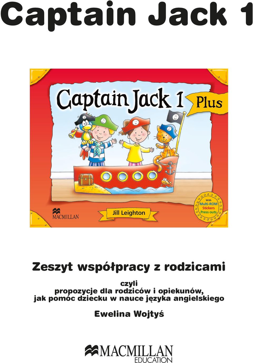 Macmillan Flashcards 2 Publishers Limited 2011 Captain Jack 1 Jill Leighton Limited 2011 15/09/2010 16:23 With Jill Leighton Multi-ROM