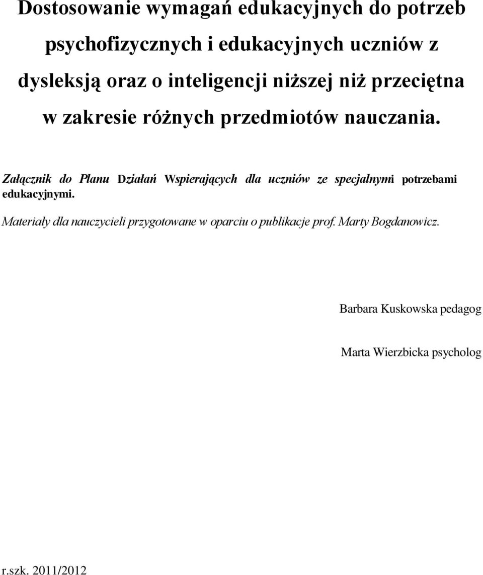 Załącznik do Planu Działań Wspierających dla uczniów ze specjalnymi potrzebami edukacyjnymi.