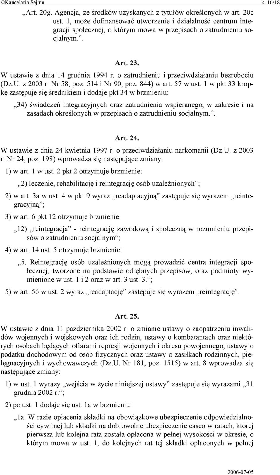 o zatrudnieniu i przeciwdziałaniu bezrobociu (Dz.U. z 2003 r. Nr 58, poz. 514 i Nr 90, poz. 844) w art. 57 w ust.