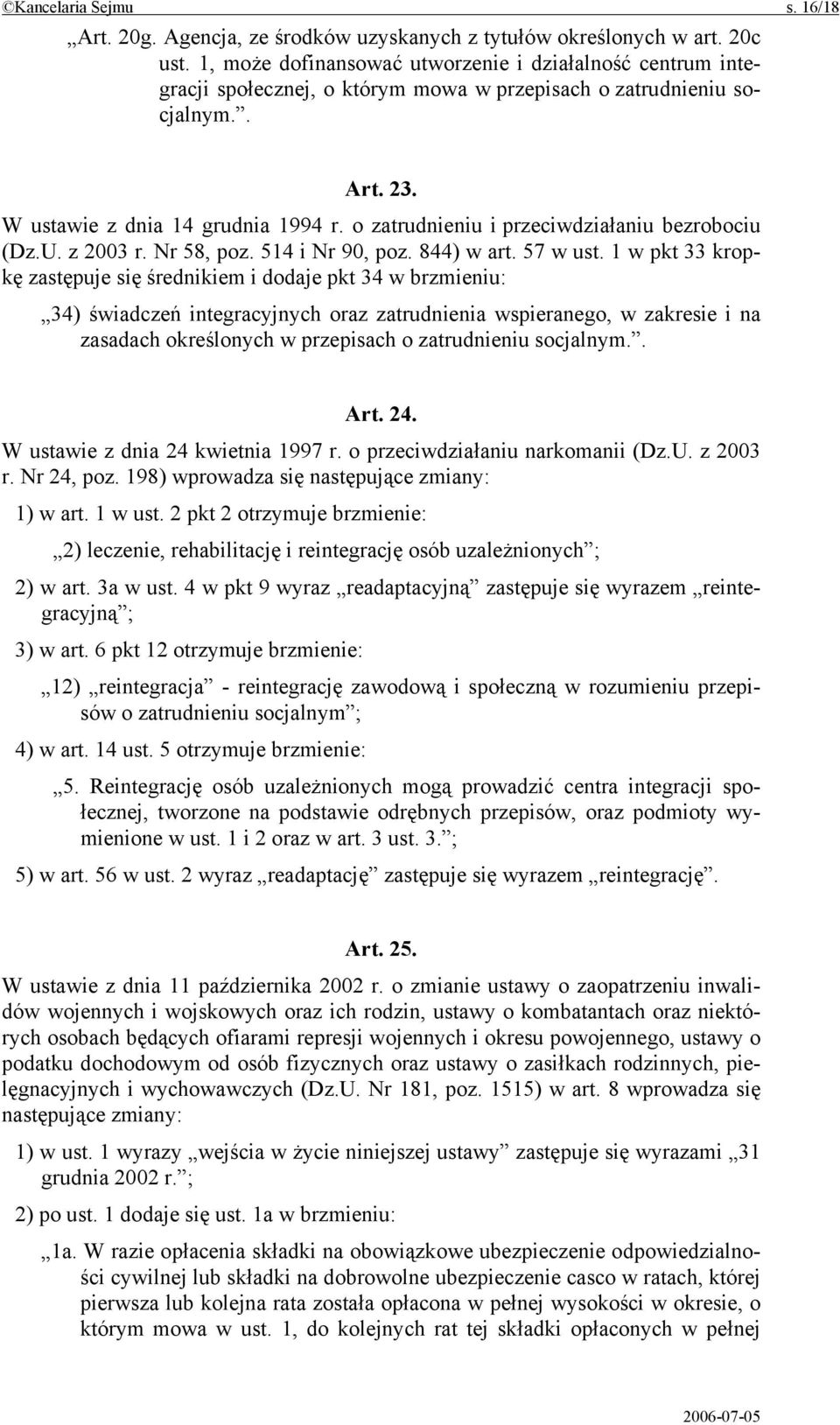 o zatrudnieniu i przeciwdziałaniu bezrobociu (Dz.U. z 2003 r. Nr 58, poz. 514 i Nr 90, poz. 844) w art. 57 w ust.