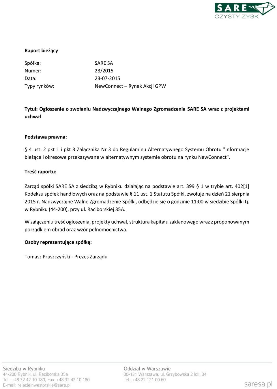 2 pkt 1 i pkt 3 Załącznika Nr 3 do Regulaminu Alternatywnego Systemu Obrotu "Informacje bieżące i okresowe przekazywane w alternatywnym systemie obrotu na rynku NewConnect".