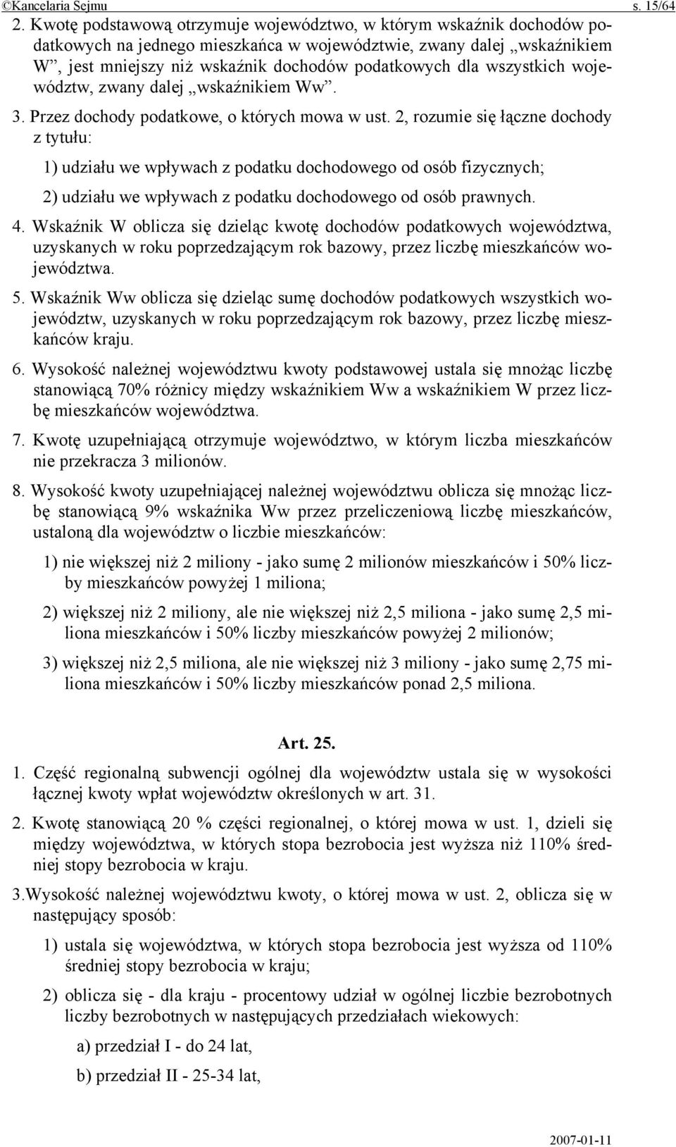 wszystkich województw, zwany dalej wskaźnikiem Ww. 3. Przez dochody podatkowe, o których mowa w ust.