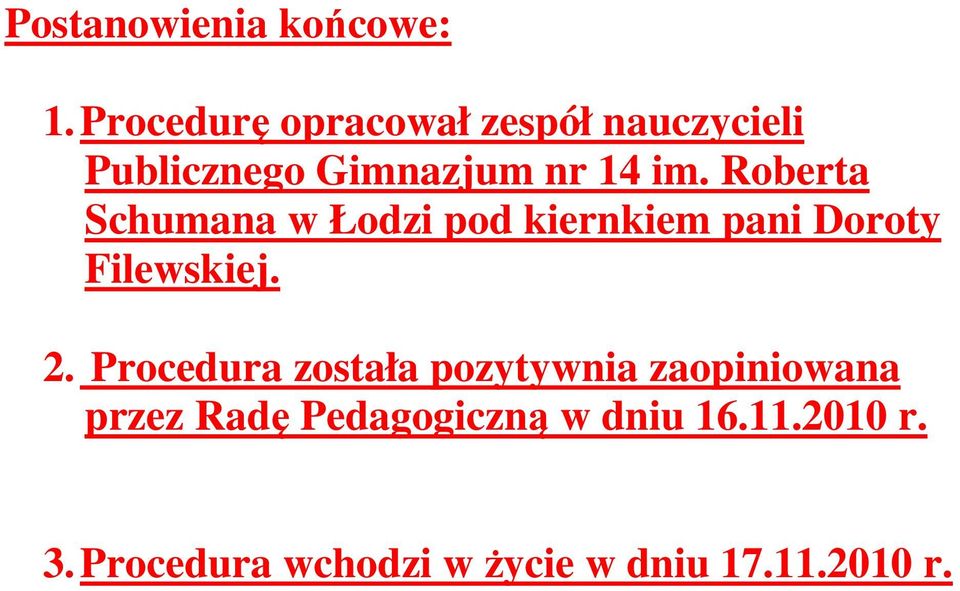 Roberta Schumana w Łodzi pod kiernkiem pani Doroty Filewskiej. 2.