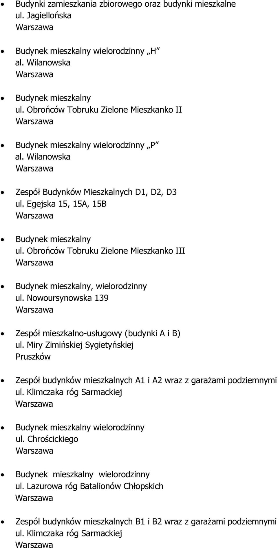 Nowoursynowska 139 Zespół mieszkalno-usługowy (budynki A i B) ul.