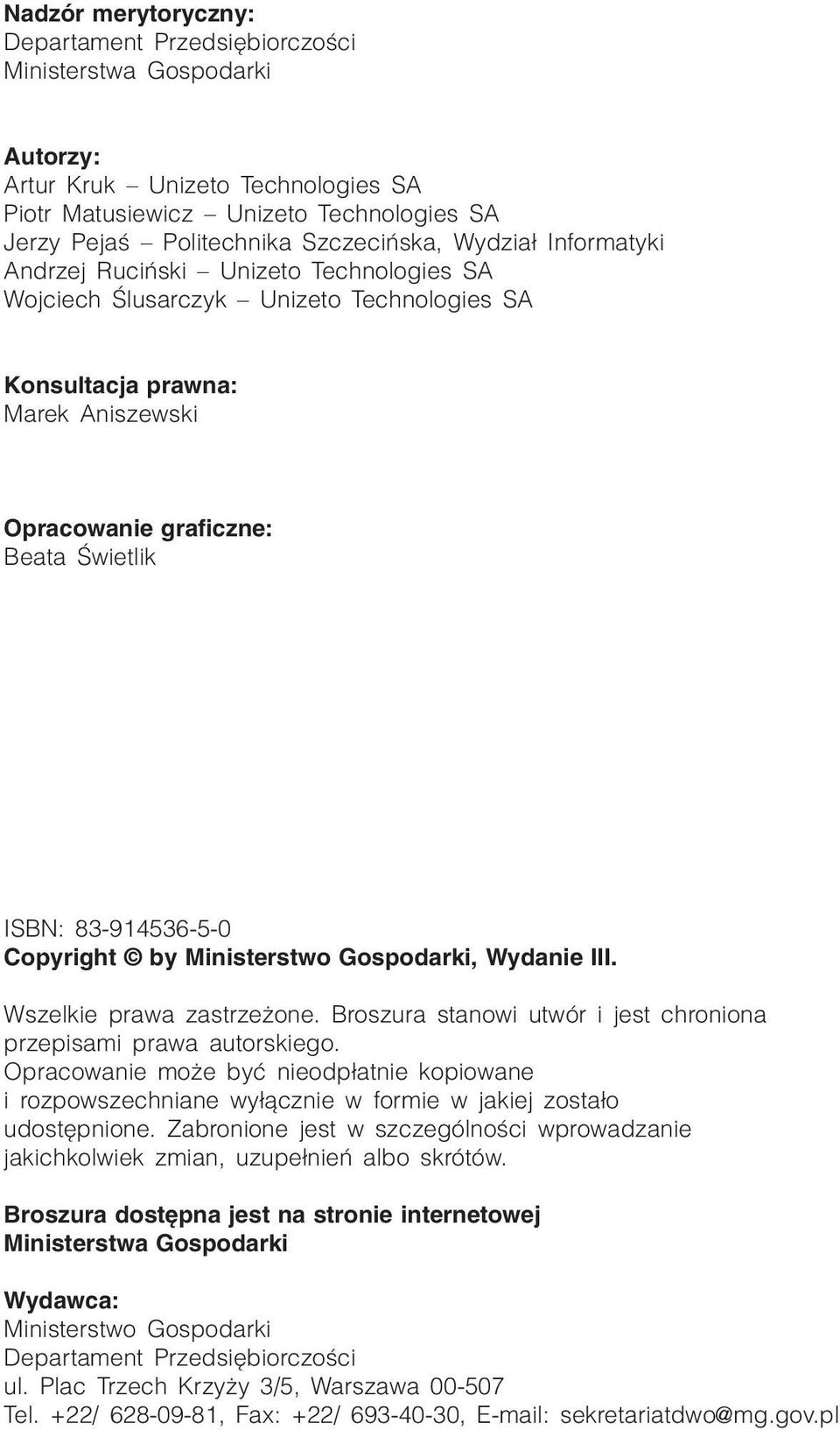 Miisterstwo Gospodarki, Wydaie III. Wszelkie prawa zastrzeżoe. Broszura staowi utwór i jest chroioa przepisami prawa autorskiego.