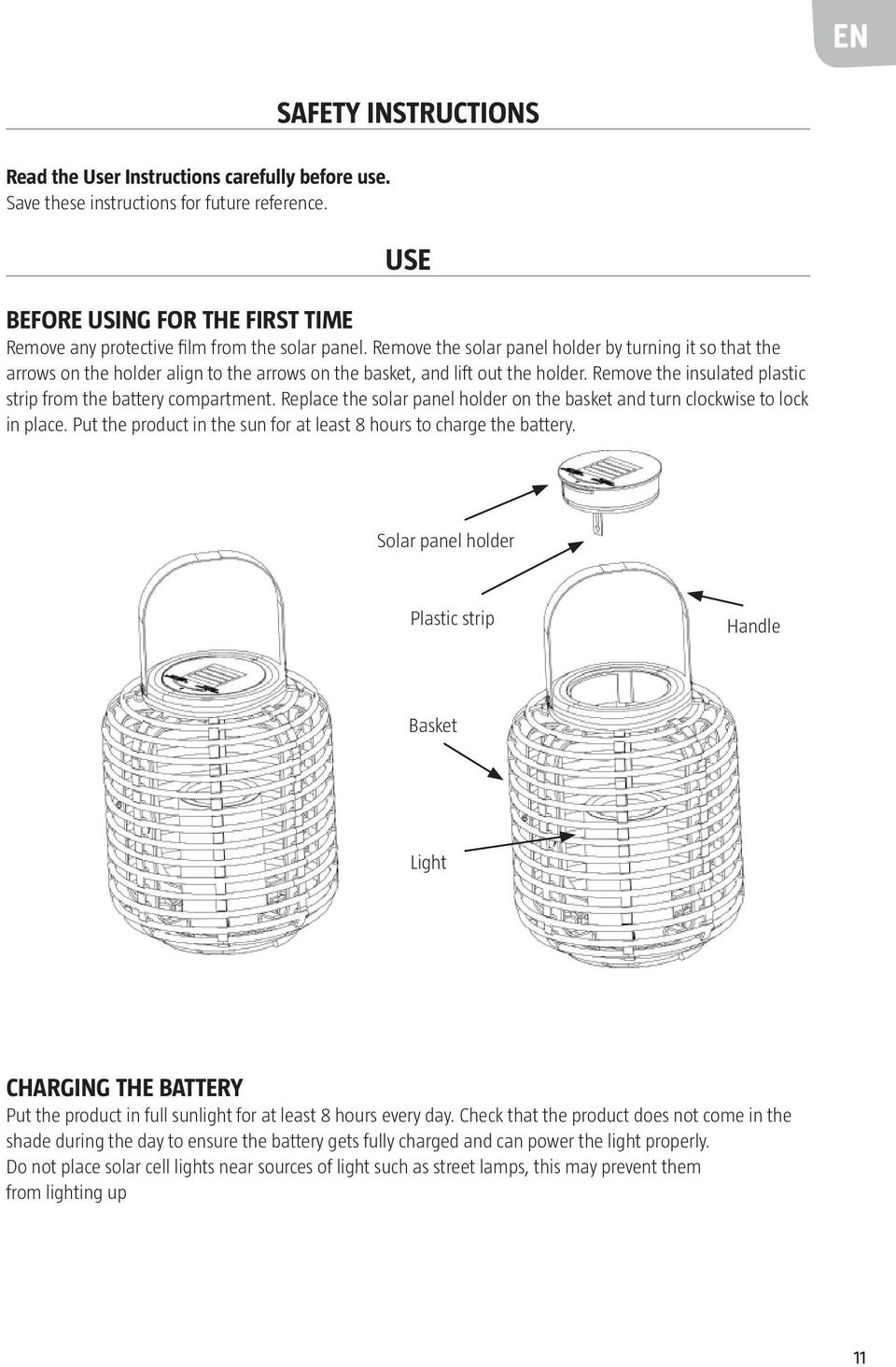 Remove the solar panel holder by turning it so that the arrows on the holder align to the arrows on the basket, and lift out the holder.