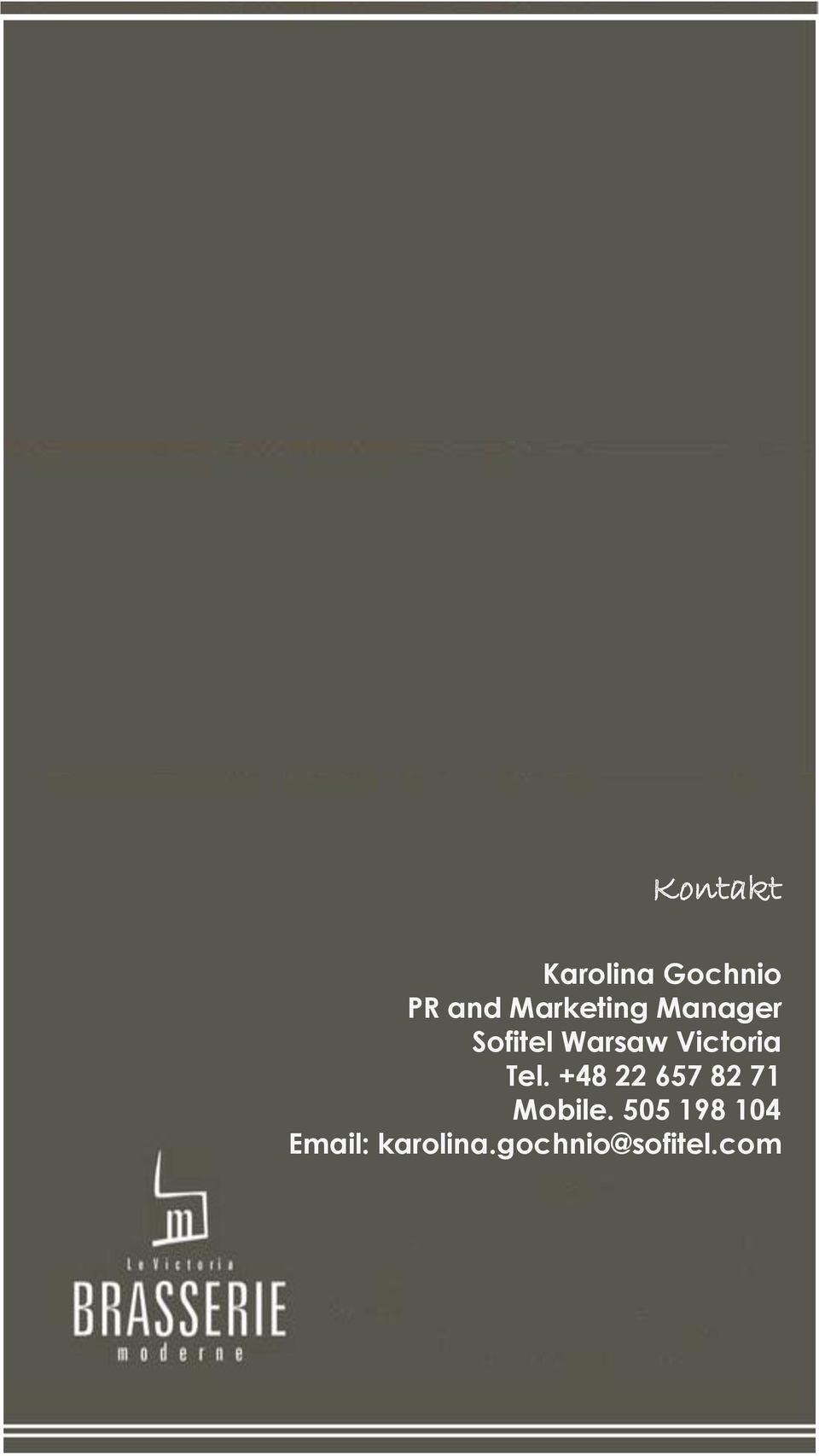 Victoria Tel. +48 22 657 82 71 Mobile.