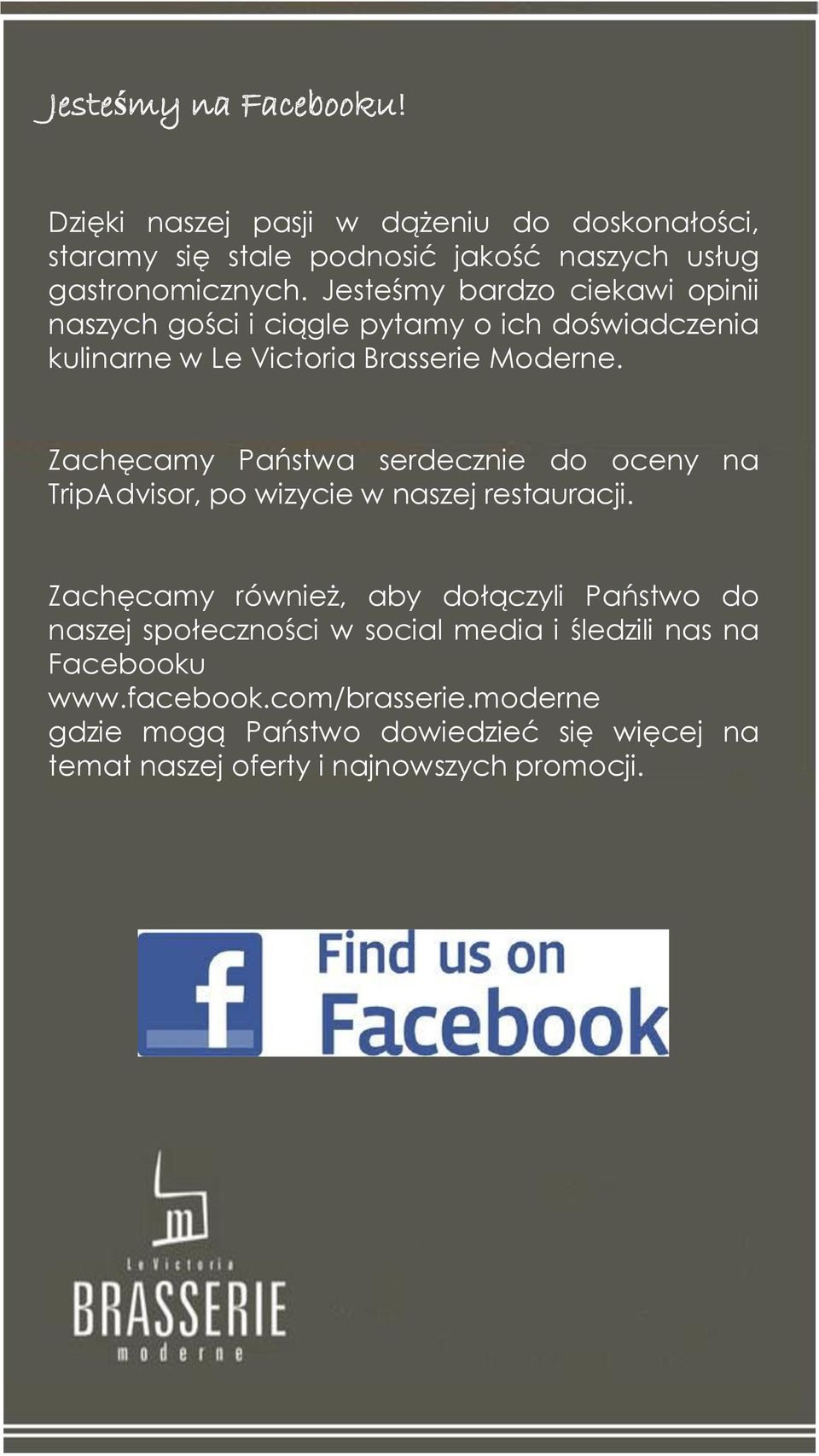 Zachęcamy Państwa serdecznie do oceny na TripAdvisor, po wizycie w naszej restauracji.