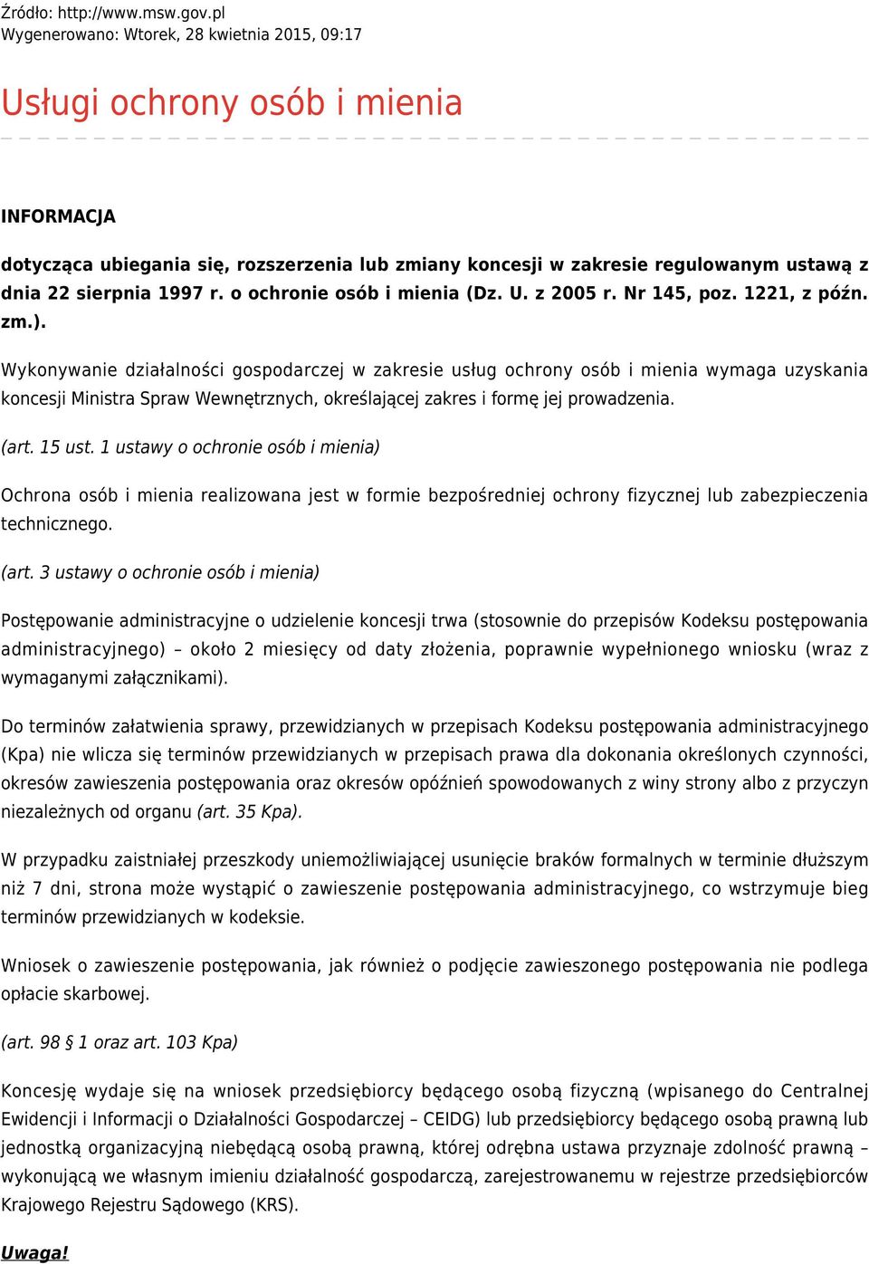 1997 r. o ochronie osób i mienia (Dz. U. z 2005 r. Nr 145, poz. 1221, z późn. zm.).