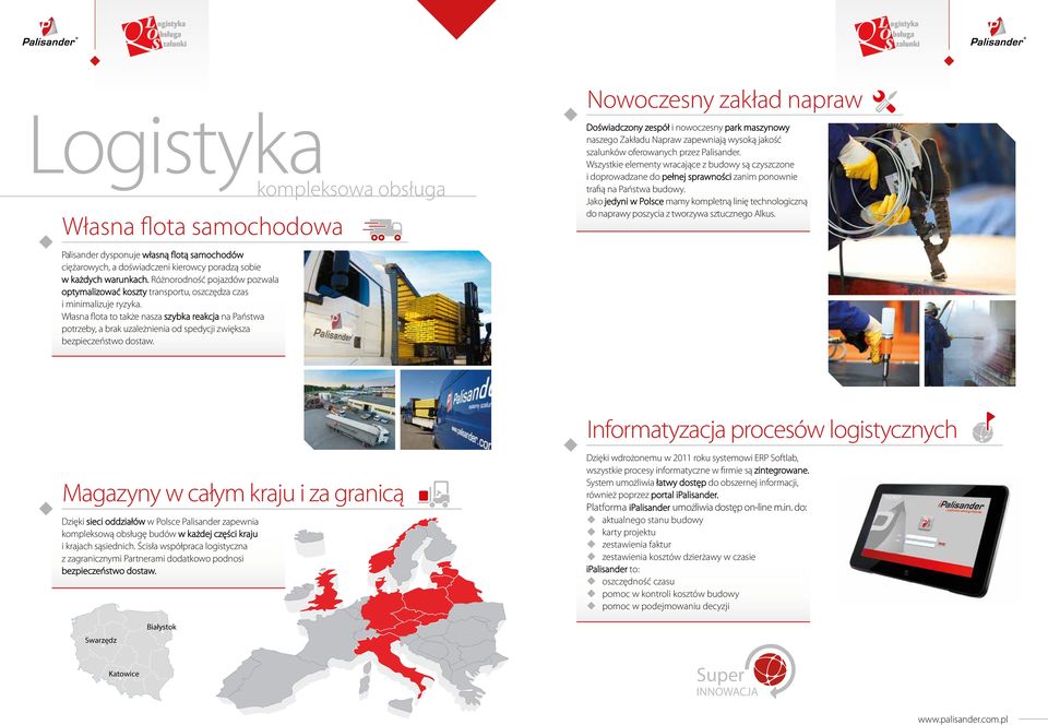 Własna flota to także nasza szybka reakcja na Państwa potrzeby, a brak uzależnienia od spedycji zwiększa bezpieczeństwo dostaw.