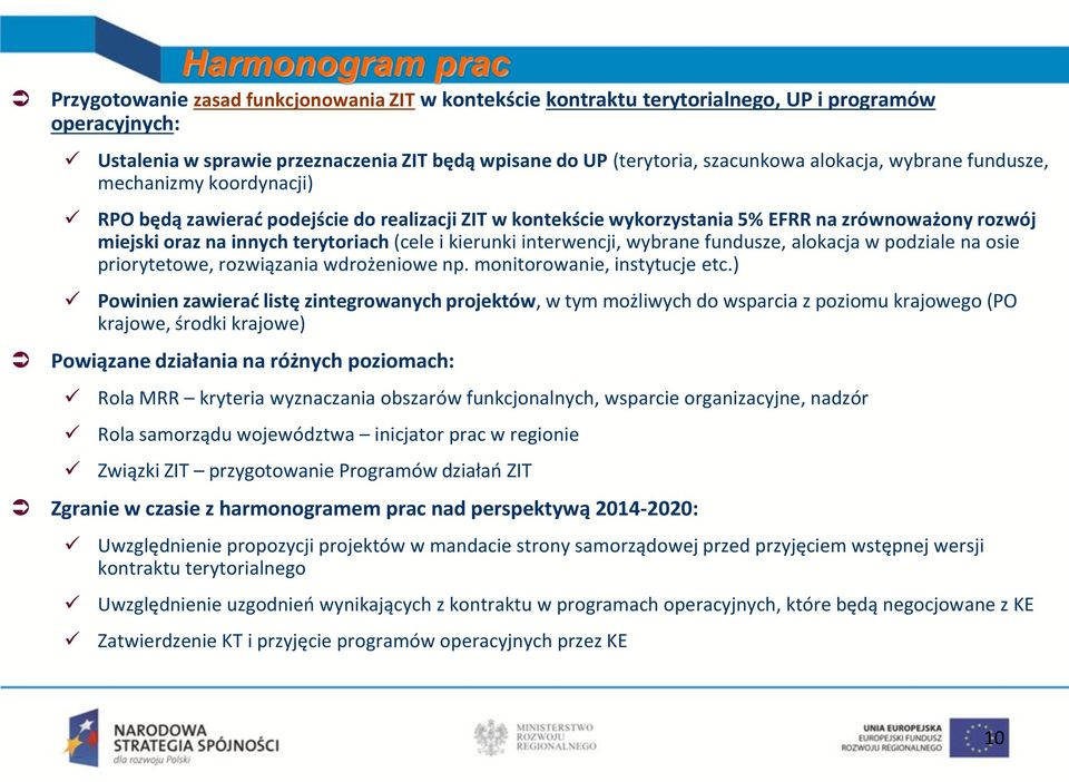 terytoriach (cele i kierunki interwencji, wybrane fundusze, alokacja w podziale na osie priorytetowe, rozwiązania wdrożeniowe np. monitorowanie, instytucje etc.
