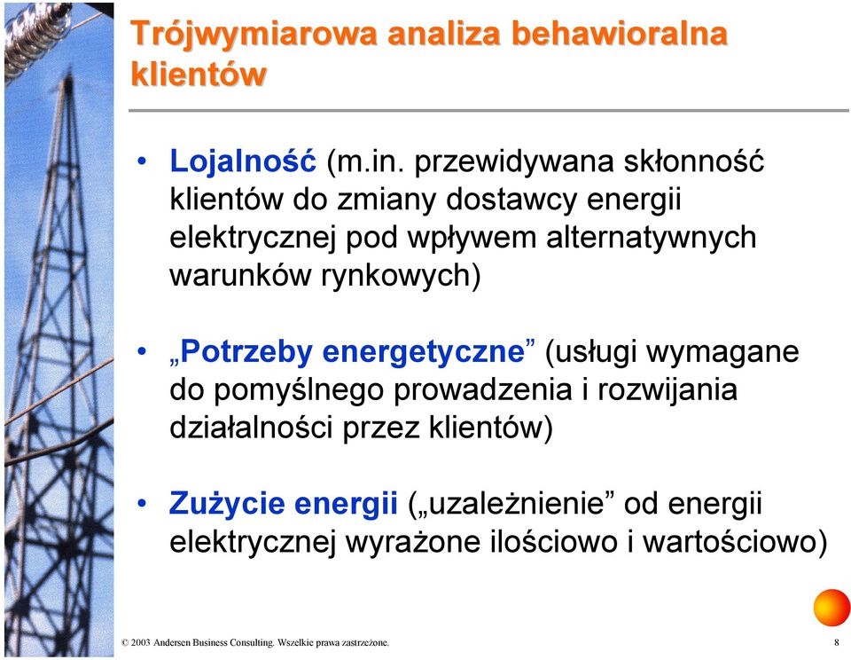 alternatywnych warunków rynkowych) Potrzeby energetyczne (usługi wymagane do pomyślnego