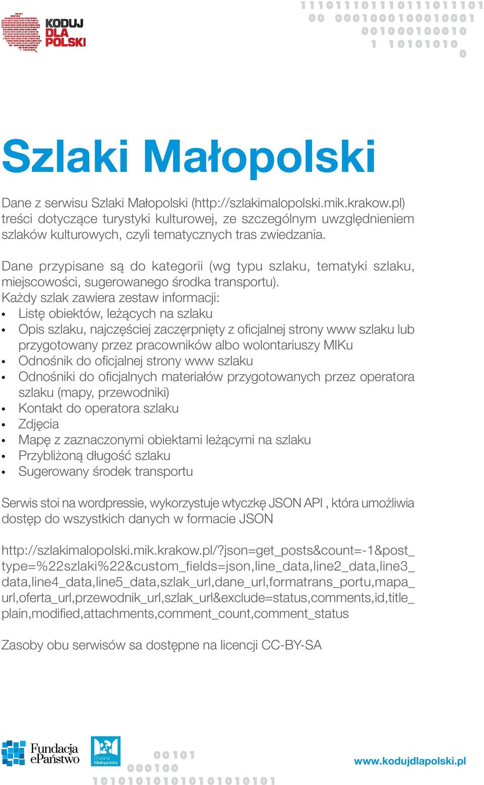 Dane przypisane są do kategorii (wg typu szlaku, tematyki szlaku, miejscowości, sugerowanego środka transportu).