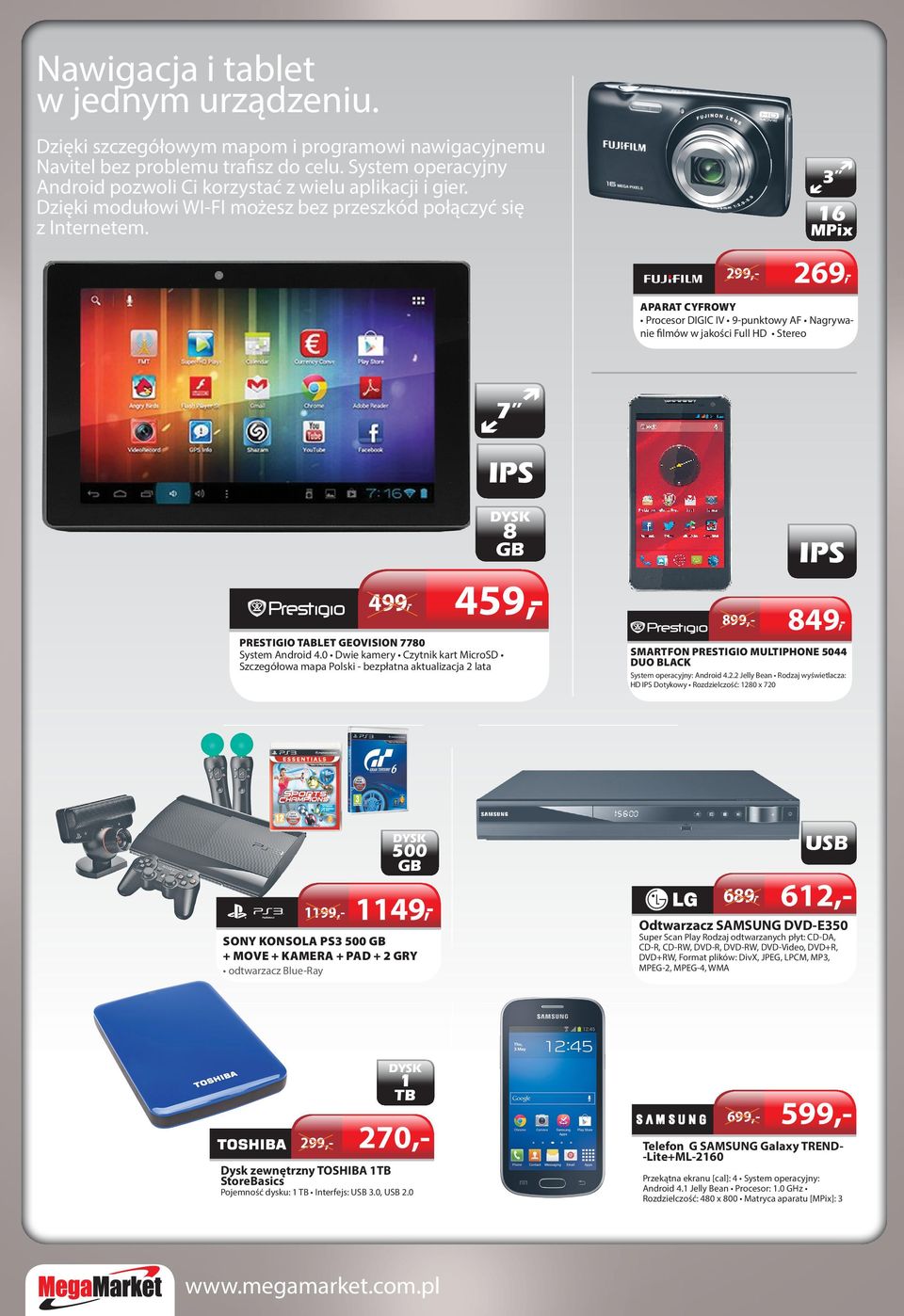 3 16 MPix 299,- 269, parat cyfrowy Procesor DIGIC IV 9-punktowy F Nagrywanie filmów w jakości Full HD Stereo 7 Ips 8 Ips 499, 459,- PRESTIGIO Tablet GeoVision 7780 System ndroid 4.