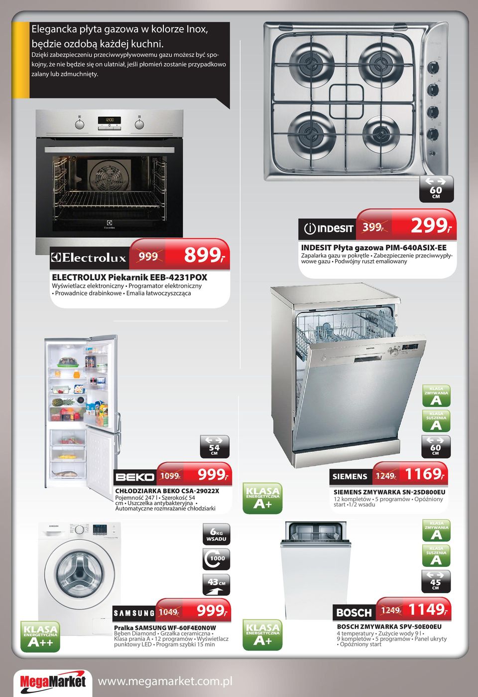 60 399, 899, 999 299, INDESIT Płyta gazowa PIM-640SIX-EE Zapalarka gazu w pokrętle Zabezpieczenie przeciwwypływowe gazu Podwójny ruszt emaliowany ELECTROLUX Piekarnik EEB-4231POX Wyświetlacz
