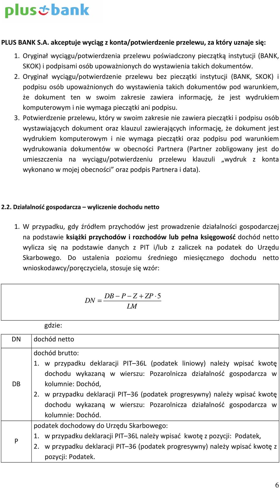 Oryginał wyciągu/potwierdzenie przelewu bez pieczątki instytucji (BANK, SKOK) i podpisu osób upoważnionych do wystawienia takich dokumentów pod warunkiem, że dokument ten w swoim zakresie zawiera