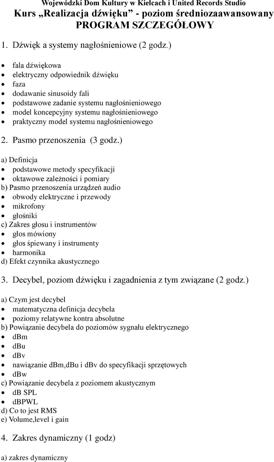 nagłośnieniowego 2. Pasmo przenoszenia (3 godz.
