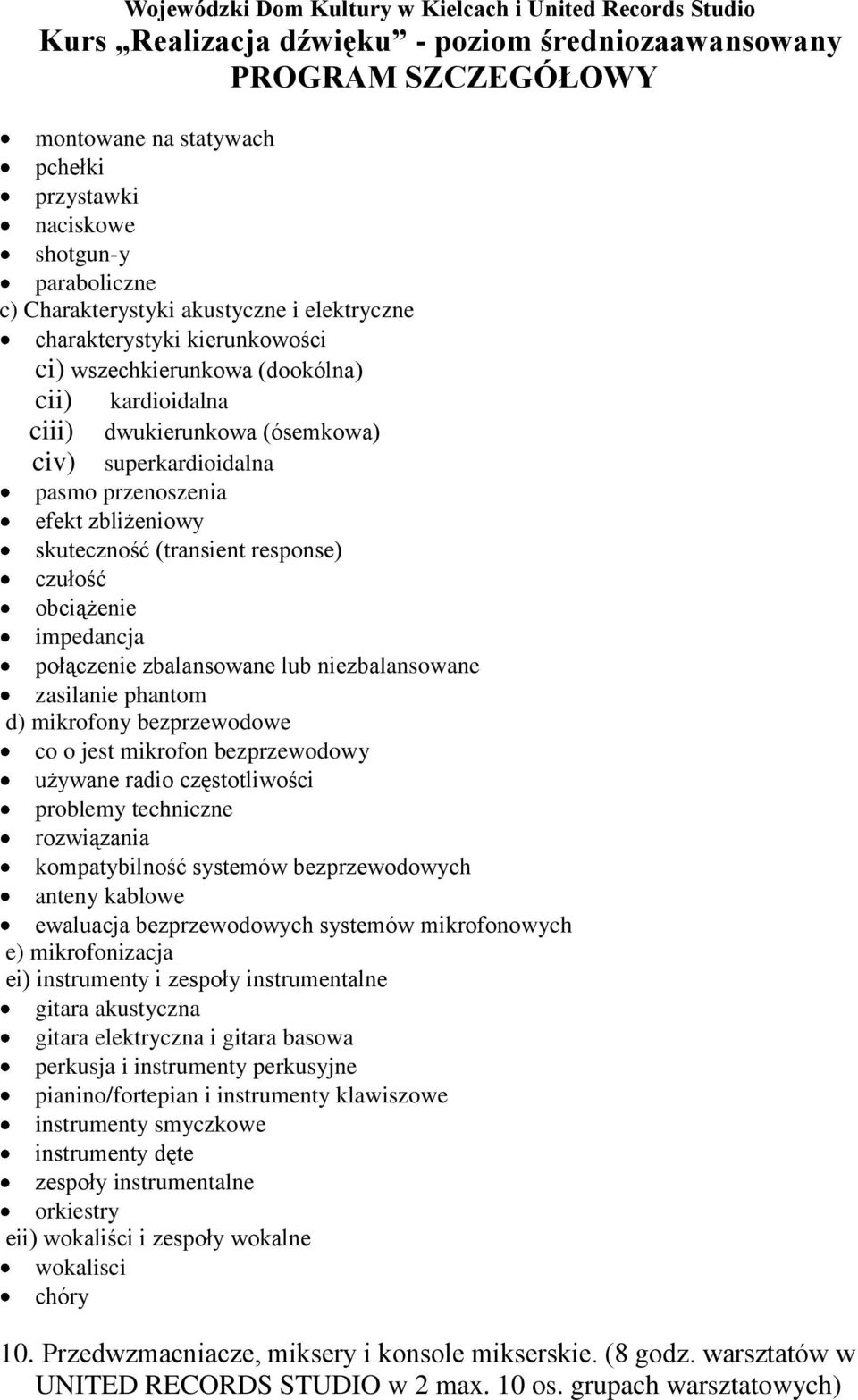 zasilanie phantom d) mikrofony bezprzewodowe co o jest mikrofon bezprzewodowy używane radio częstotliwości problemy techniczne rozwiązania kompatybilność systemów bezprzewodowych anteny kablowe