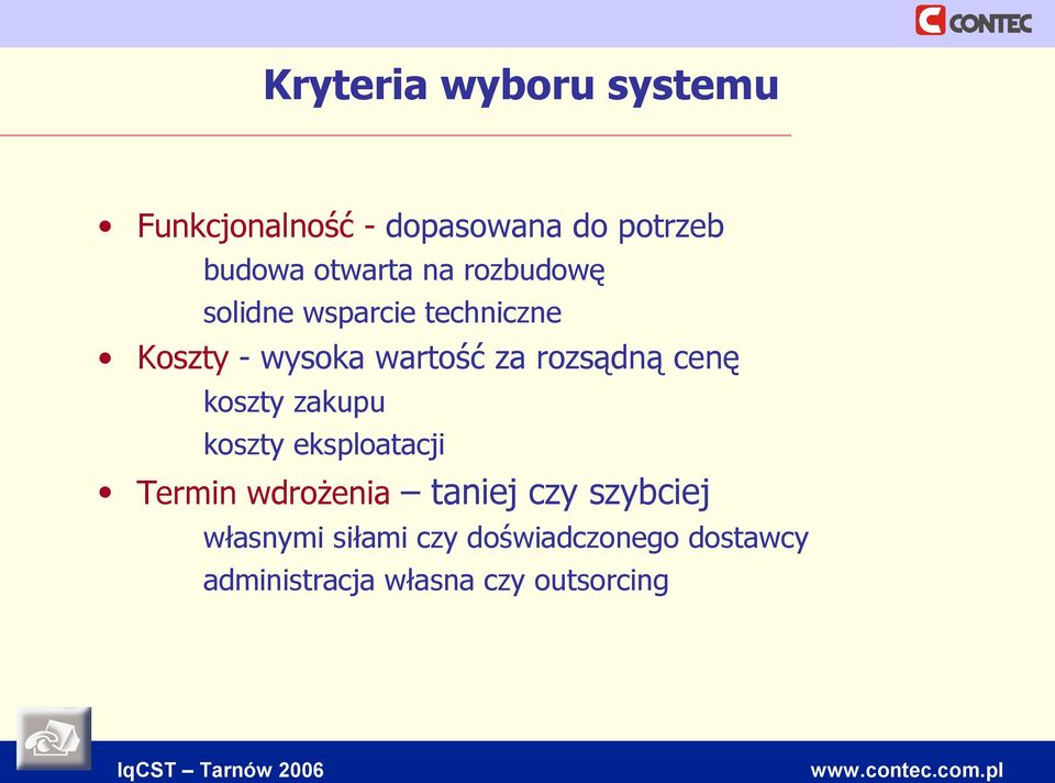 cenę koszty zakupu koszty eksploatacji Termin wdrożenia taniej czy szybciej