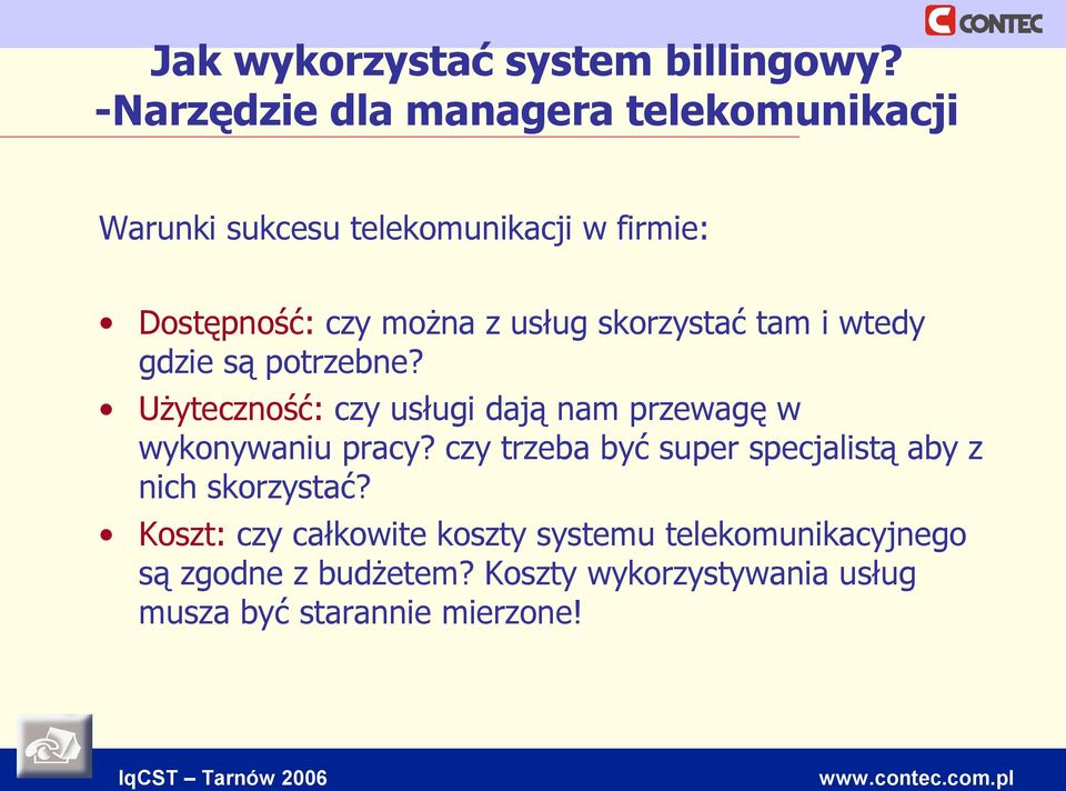 skorzystać tam i wtedy gdzie są potrzebne? Użyteczność: czy usługi dają nam przewagę w wykonywaniu pracy?