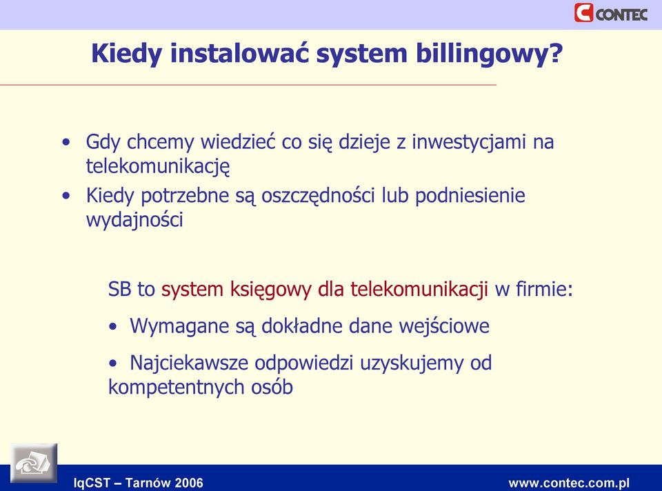 potrzebne są oszczędności lub podniesienie wydajności SB to system księgowy