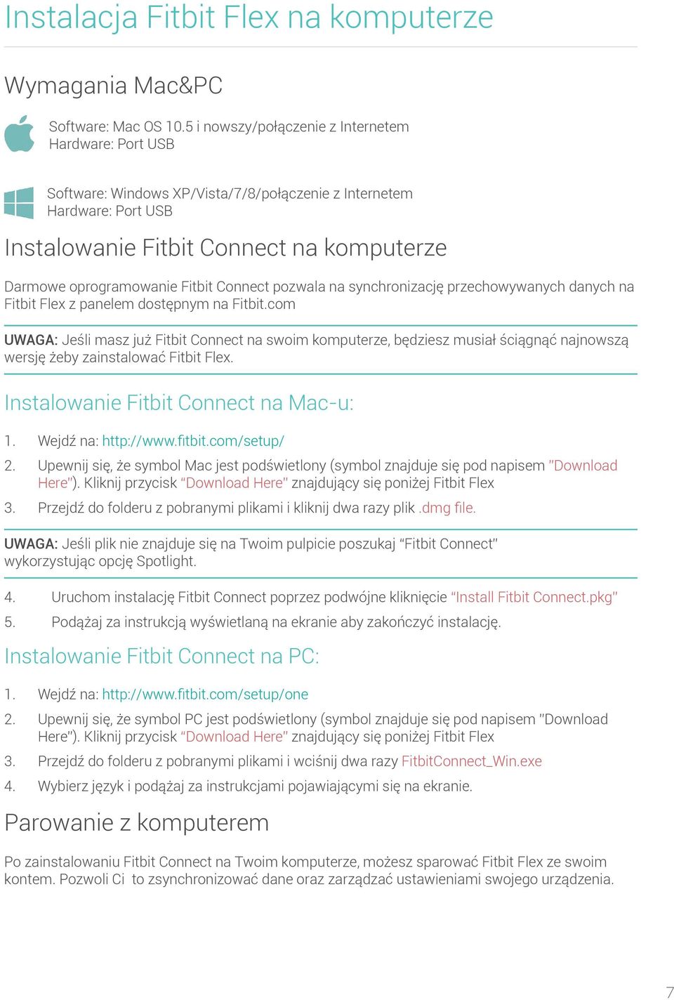 Connect pozwala na synchronizację przechowywanych danych na Fitbit Flex z panelem dostępnym na Fitbit.