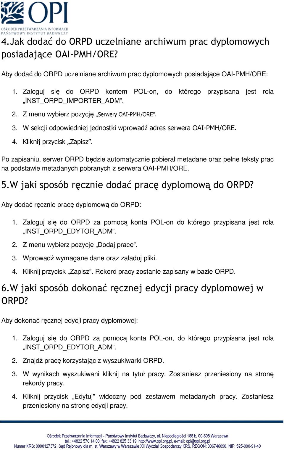 W sekcji odpowiedniej jednostki wprowadź adres serwera OAI-PMH/ORE. 4. Kliknij przycisk Zapisz.