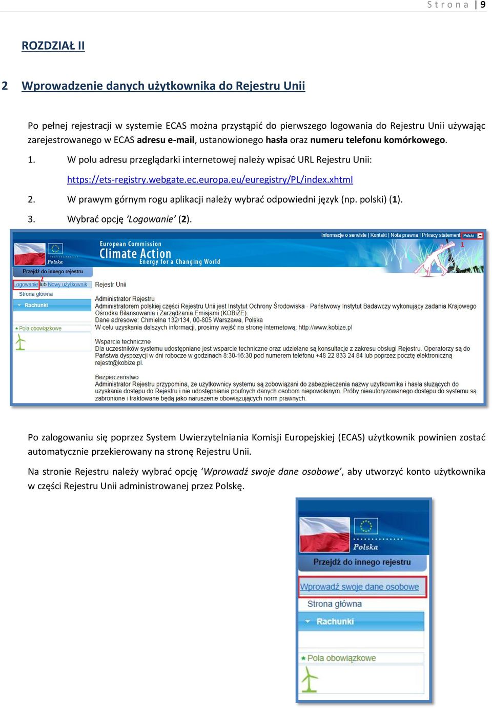 eu/euregistry/pl/index.xhtml 2. W prawym górnym rogu aplikacji należy wybrać odpowiedni język (np. polski) (1). 3. Wybrać opcję Logowanie (2).