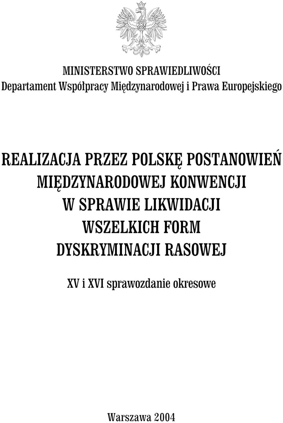 POSTANOWIEÑ MIÊDZYNARODOWEJ KONWENCJI W SPRAWIE LIKWIDACJI