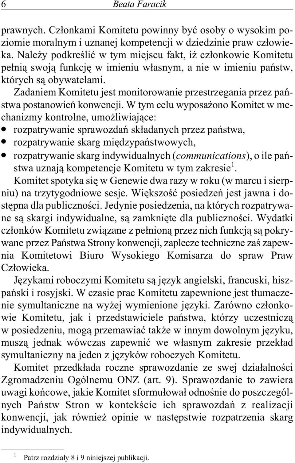 Za da niem Ko mi te tu jest moni to ro wa nie prze strze ga nia przez pa ñ - stwa postanowieñ konwencji.