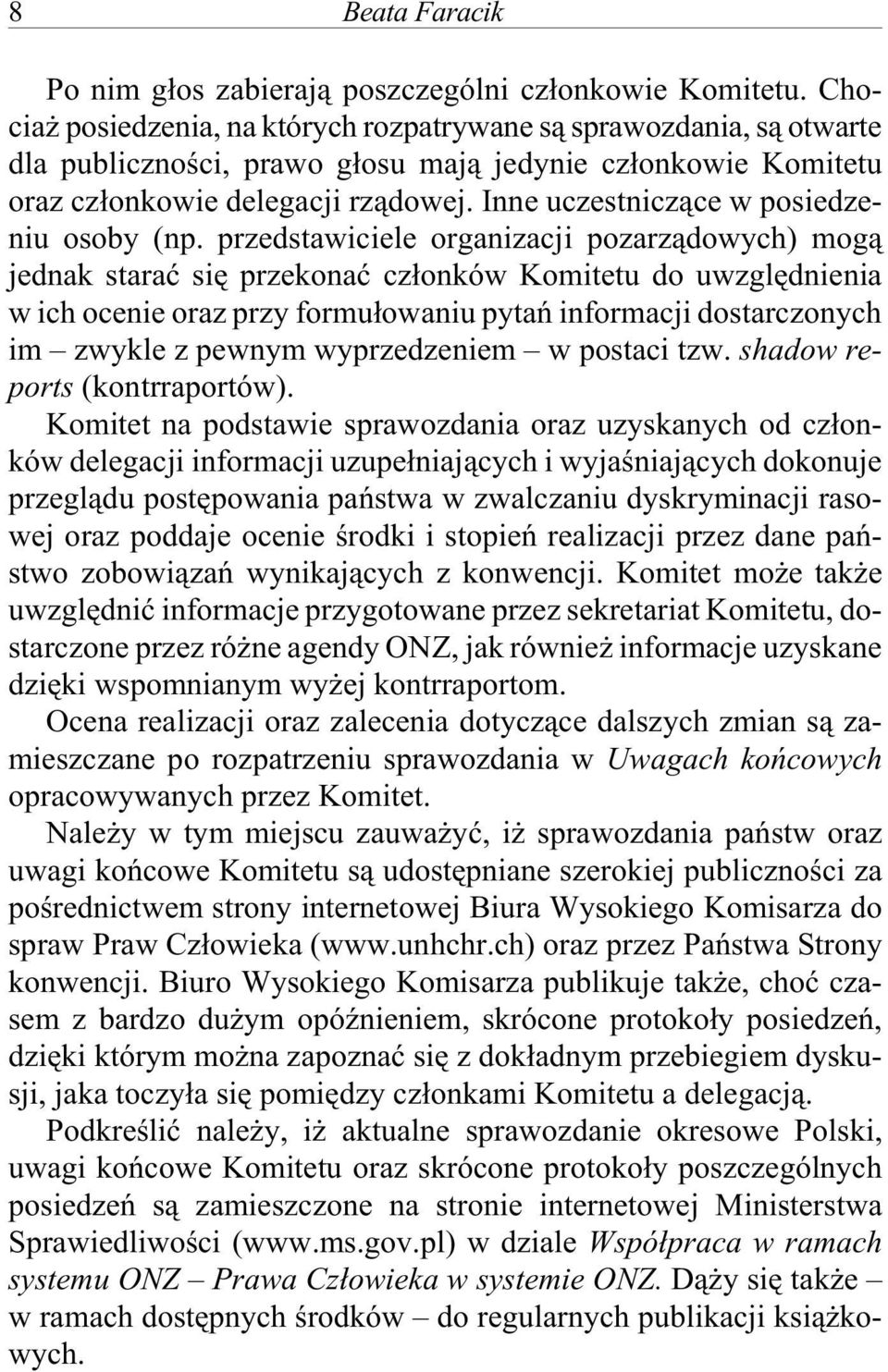 Inne ucze st nicz¹ce w po sie dze - niu oso by (np.