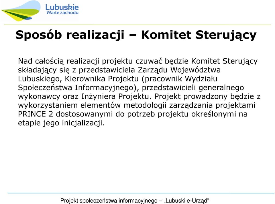 Informacyjnego), przedstawicieli generalnego wykonawcy oraz InŜyniera Projektu.