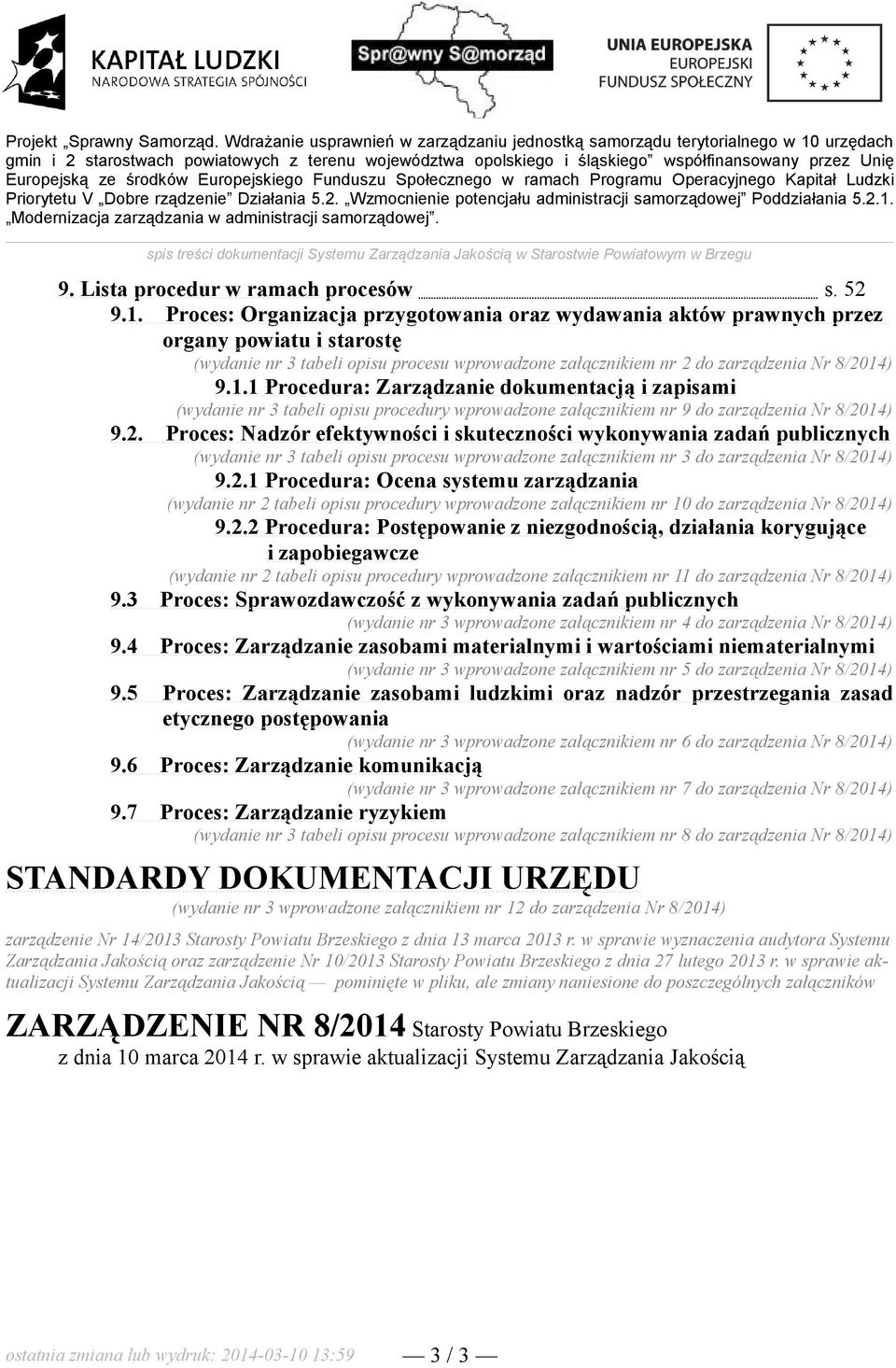 ) 9.1.1 Procedura: Zarządzanie dokumentacją i zapisami (wydanie nr 3 tabeli opisu procedury wprowadzone załącznikiem nr 9 do zarządzenia Nr 8/20