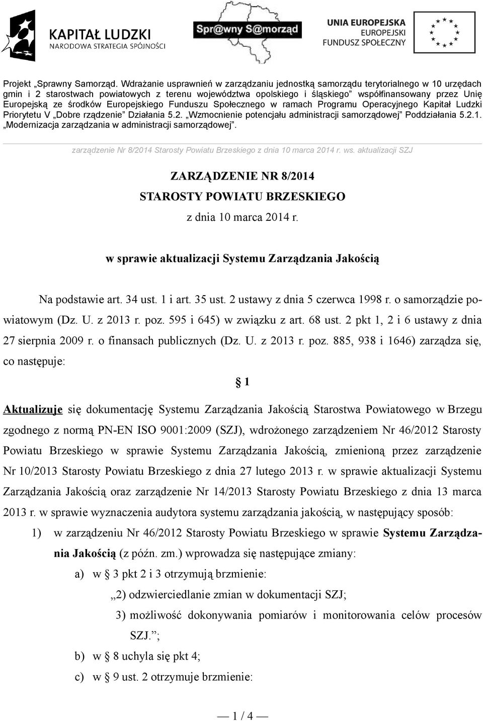 595 i 645) w związku z art. 68 ust. 2 pkt 1, 2 i 6 ustawy z dnia 27 sierpnia 2009 r. o finansach publicznych (Dz. U. z 2013 r. poz.