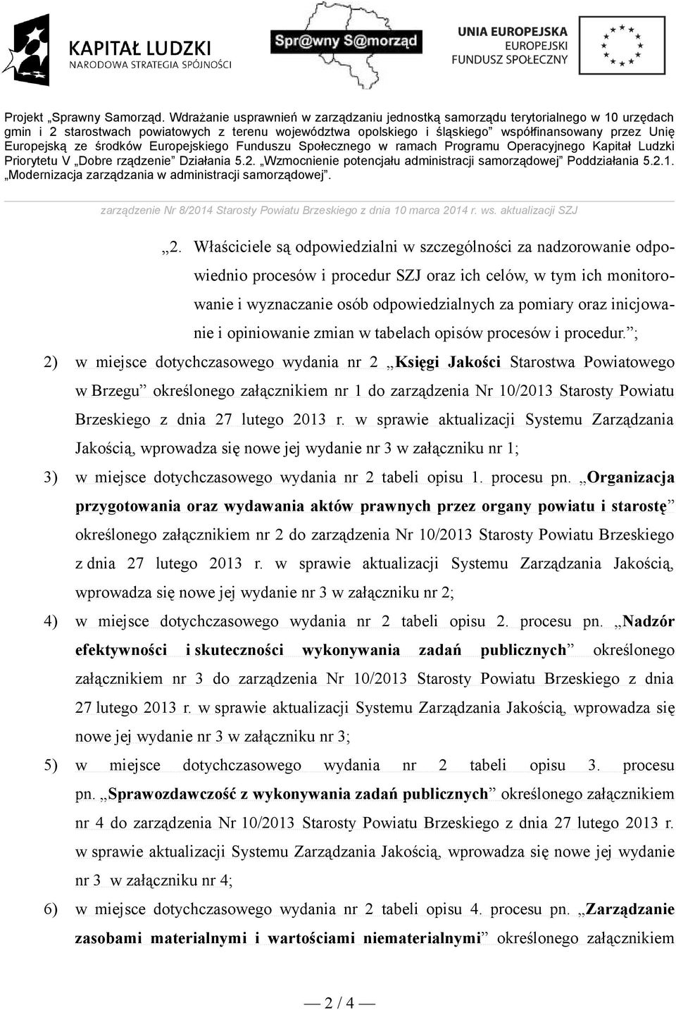 inicjowanie i opiniowanie zmian w tabelach opisów procesów i procedur.
