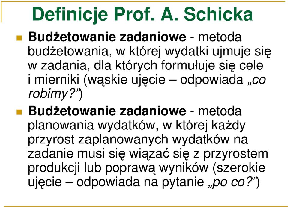 których formułuje się cele i mierniki (wąskie ujęcie odpowiada co robimy?